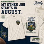 Load image into Gallery viewer, My Other Job Starts in August | Fantasy Football Tee
